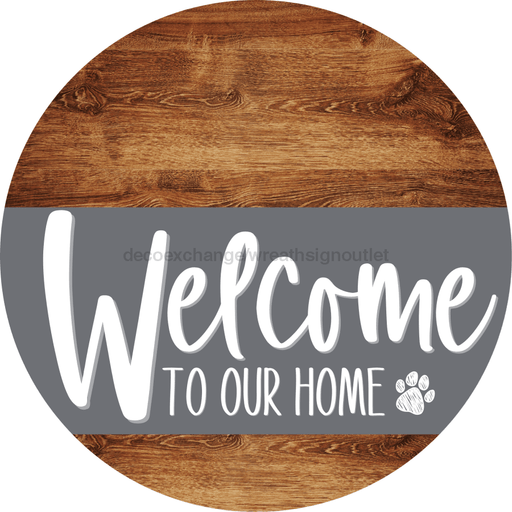 Welcome To Our Home Sign Dog Gray Stripe Wood Grain Decoe-3728-Dh 18 Round