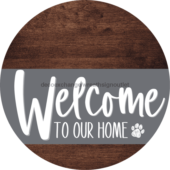 Welcome To Our Home Sign Dog Gray Stripe Wood Grain Decoe-3729-Dh 18 Round