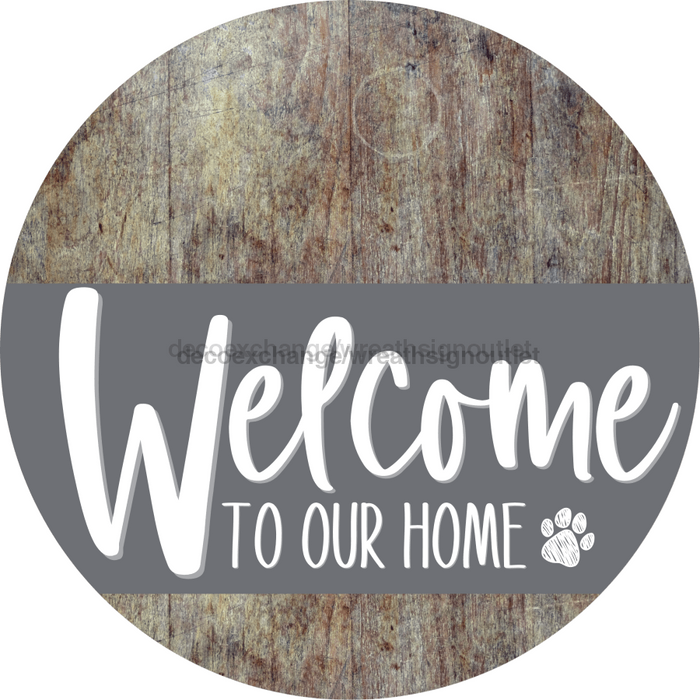 Welcome To Our Home Sign Dog Gray Stripe Wood Grain Decoe-3731-Dh 18 Round