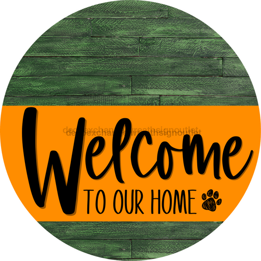 Welcome To Our Home Sign Dog Orange Stripe Green Stain Decoe-3837-Dh 18 Wood Round