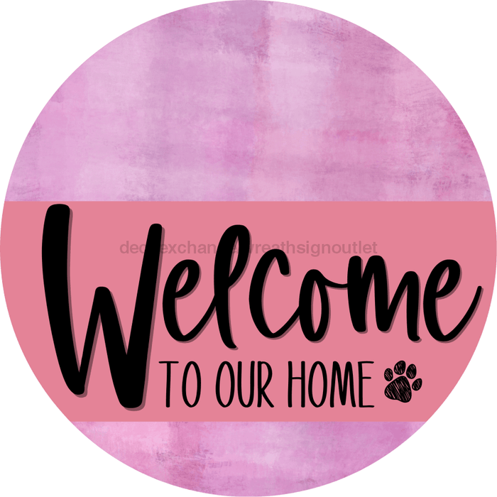 Welcome To Our Home Sign Dog Pink Stripe Stain Decoe-3783-Dh 18 Wood Round