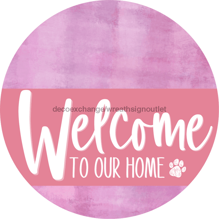 Welcome To Our Home Sign Dog Pink Stripe Stain Decoe-3793-Dh 18 Wood Round