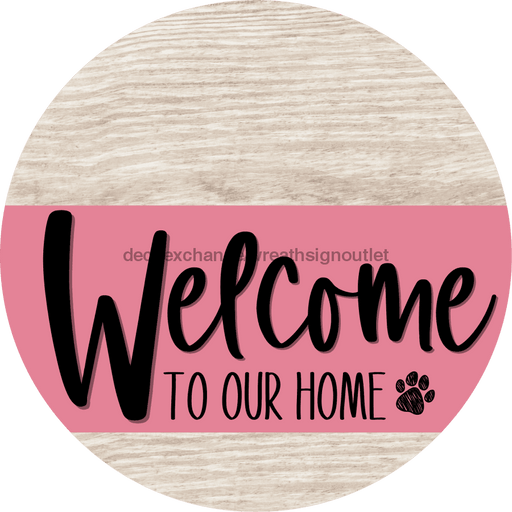 Welcome To Our Home Sign Dog Pink Stripe White Wash Decoe-3784-Dh 18 Wood Round