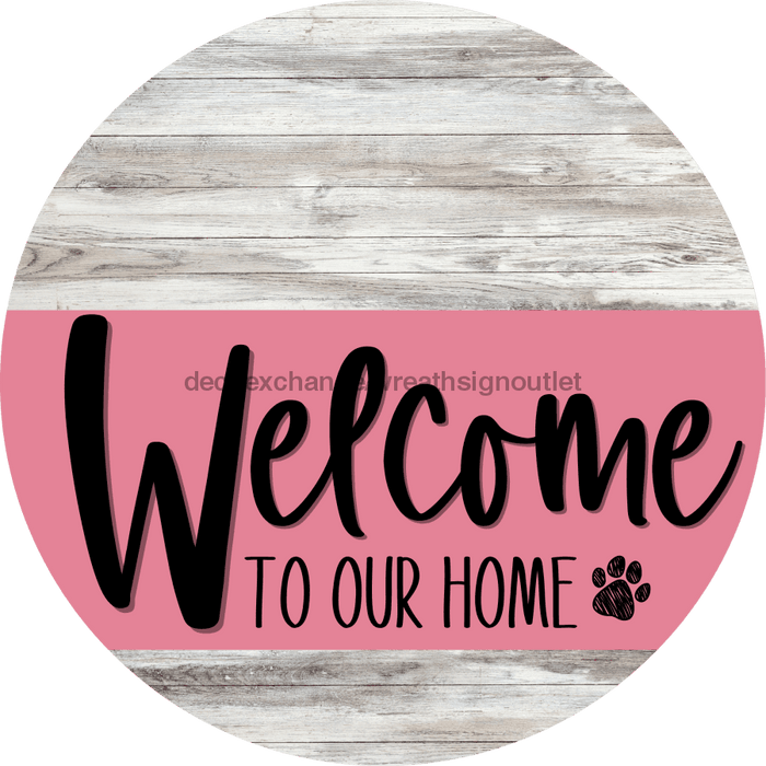 Welcome To Our Home Sign Dog Pink Stripe White Wash Decoe-3785-Dh 18 Wood Round