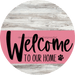 Welcome To Our Home Sign Dog Pink Stripe White Wash Decoe-3785-Dh 18 Wood Round