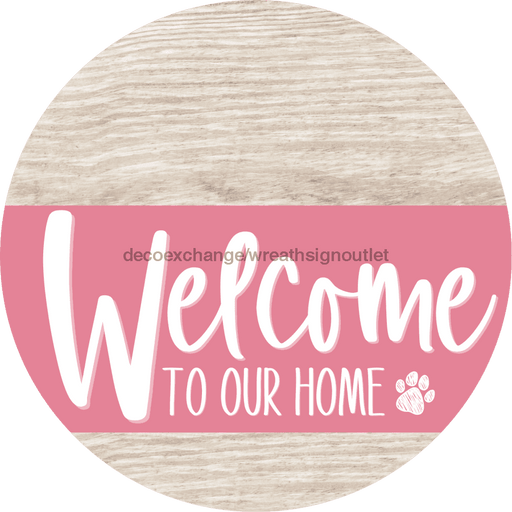 Welcome To Our Home Sign Dog Pink Stripe White Wash Decoe-3794-Dh 18 Wood Round