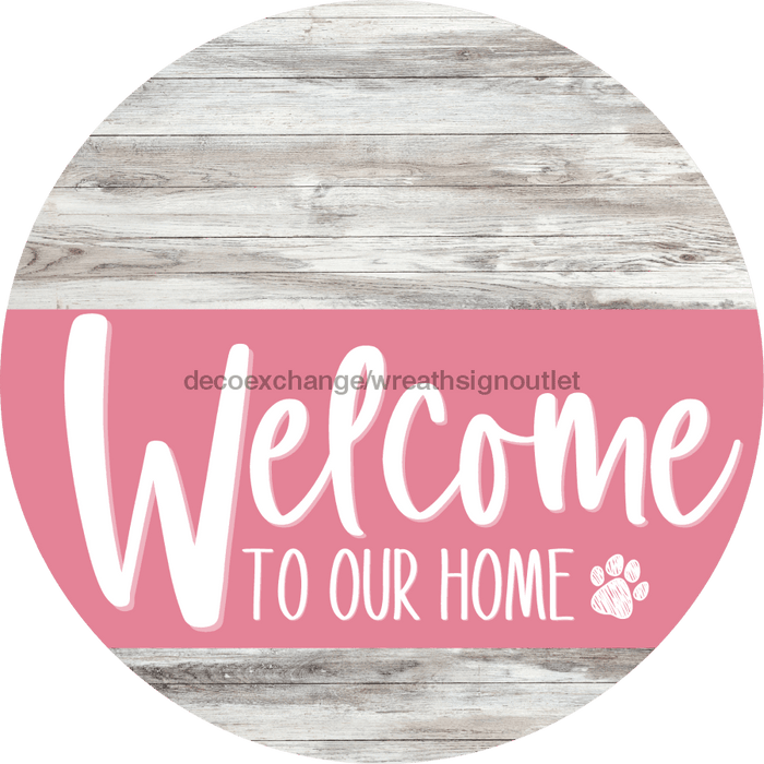 Welcome To Our Home Sign Dog Pink Stripe White Wash Decoe-3795-Dh 18 Wood Round