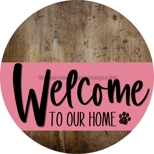 Welcome To Our Home Sign Dog Pink Stripe Wood Grain Decoe-3780-Dh 18 Round