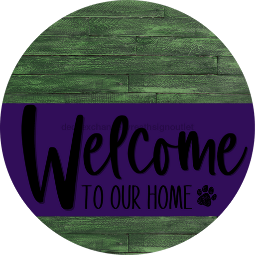 Welcome To Our Home Sign Dog Purple Stripe Green Stain Decoe-3806-Dh 18 Wood Round