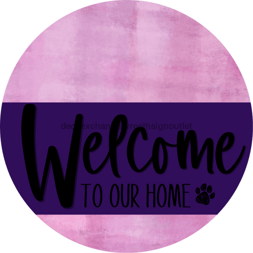 Welcome To Our Home Sign Dog Purple Stripe Pink Stain Decoe-3803-Dh 18 Wood Round