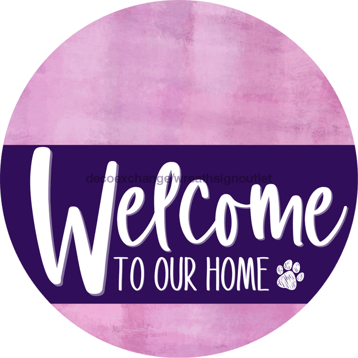 Welcome To Our Home Sign Dog Purple Stripe Pink Stain Decoe-3813-Dh 18 Wood Round