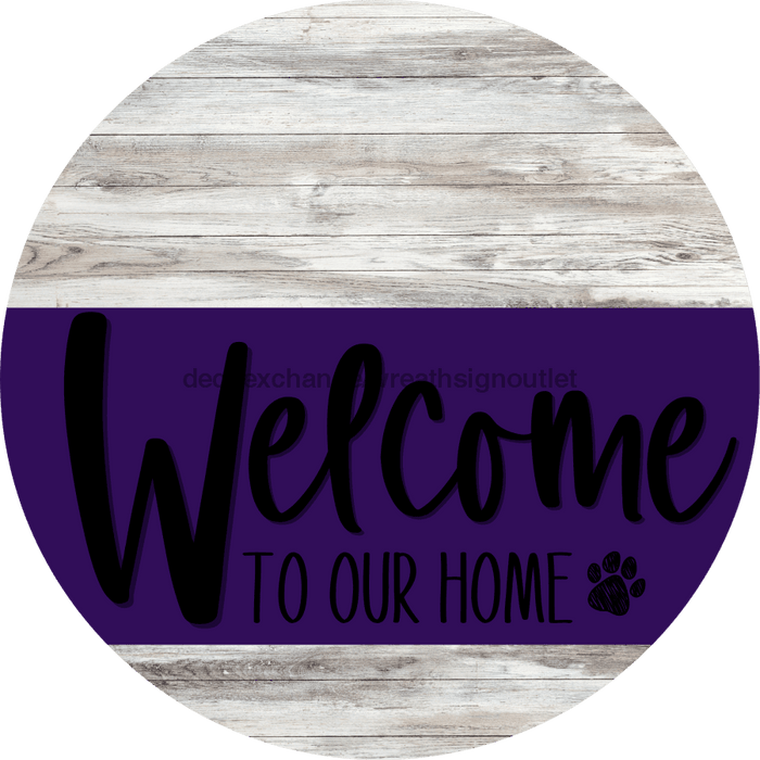 Welcome To Our Home Sign Dog Purple Stripe White Wash Decoe-3805-Dh 18 Wood Round