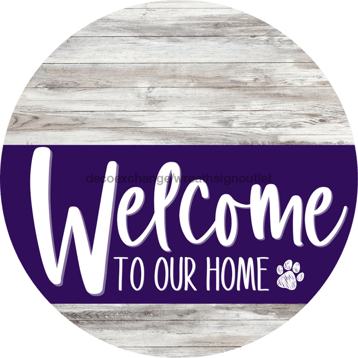 Welcome To Our Home Sign Dog Purple Stripe White Wash Decoe-3815-Dh 18 Wood Round