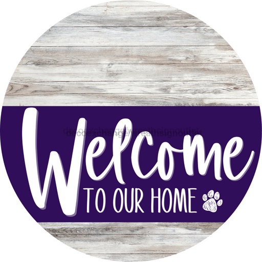 Welcome To Our Home Sign Dog Purple Stripe White Wash Decoe-3815-Dh 18 Wood Round