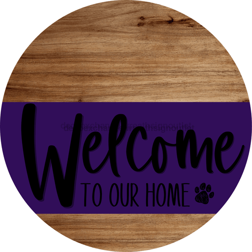 Welcome To Our Home Sign Dog Purple Stripe Wood Grain Decoe-3797-Dh 18 Round