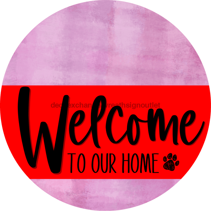 Welcome To Our Home Sign Dog Red Stripe Pink Stain Decoe-3743-Dh 18 Wood Round