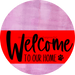 Welcome To Our Home Sign Dog Red Stripe Pink Stain Decoe-3743-Dh 18 Wood Round