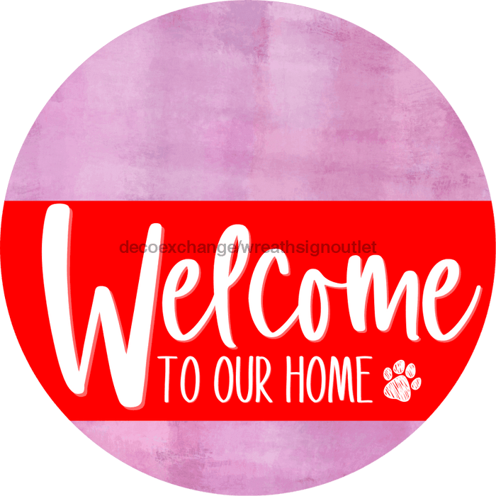Welcome To Our Home Sign Dog Red Stripe Pink Stain Decoe-3753-Dh 18 Wood Round