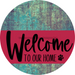 Welcome To Our Home Sign Dog Viva Magenta Stripe Petina Look Decoe-3822-Dh 18 Wood Round