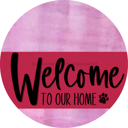Welcome To Our Home Sign Dog Viva Magenta Stripe Pink Stain Decoe-3823-Dh 18 Wood Round