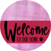 Welcome To Our Home Sign Dog Viva Magenta Stripe Pink Stain Decoe-3823-Dh 18 Wood Round