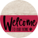 Welcome To Our Home Sign Dog Viva Magenta Stripe White Wash Decoe-3824-Dh 18 Wood Round