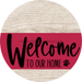 Welcome To Our Home Sign Dog Viva Magenta Stripe White Wash Decoe-3824-Dh 18 Wood Round