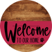 Welcome To Our Home Sign Dog Viva Magenta Stripe Wood Grain Decoe-3818-Dh 18 Round