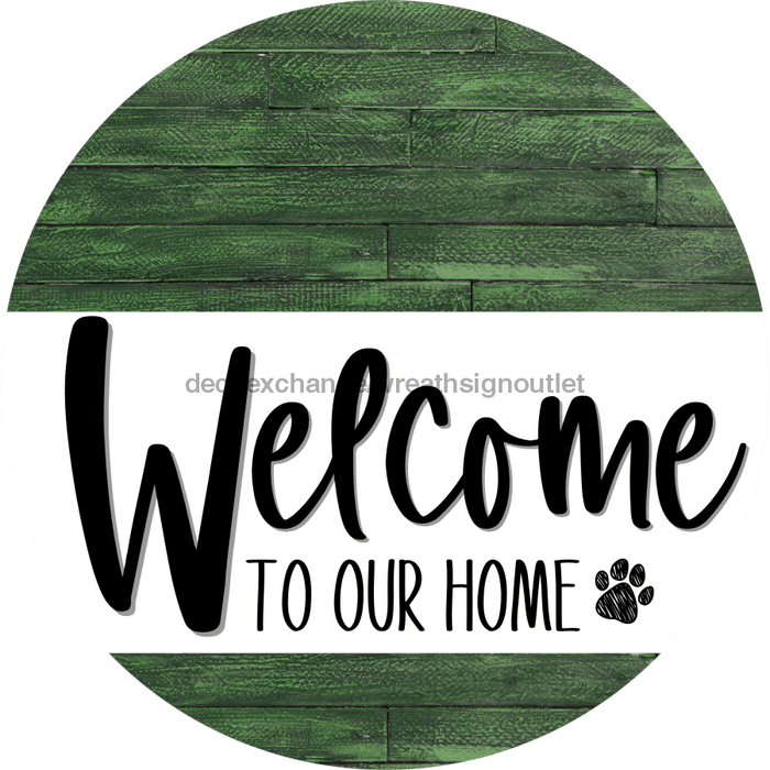 Welcome To Our Home Sign Dog White Stripe Green Stain Decoe-3706-Dh 18 Wood Round