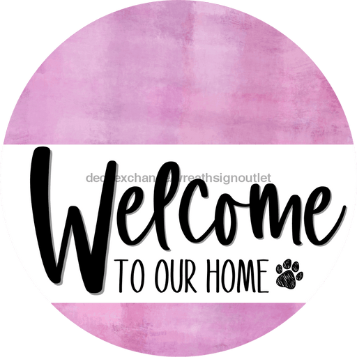 Welcome To Our Home Sign Dog White Stripe Pink Stain Decoe-3703-Dh 18 Wood Round