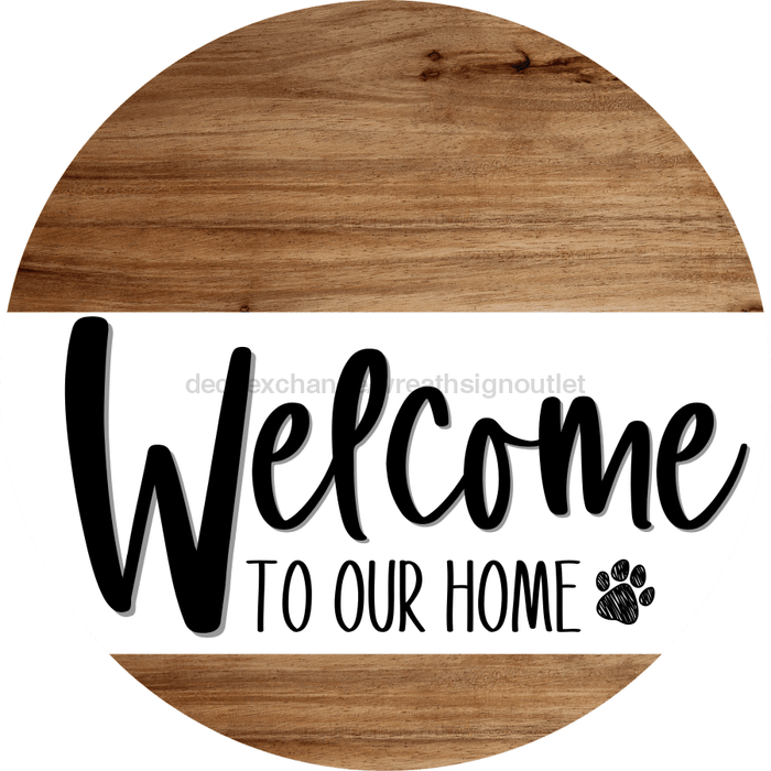 Welcome To Our Home Sign Dog White Stripe Wood Grain Decoe-3697-Dh 18 Round