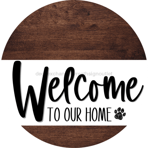 Welcome To Our Home Sign Dog White Stripe Wood Grain Decoe-3699-Dh 18 Round