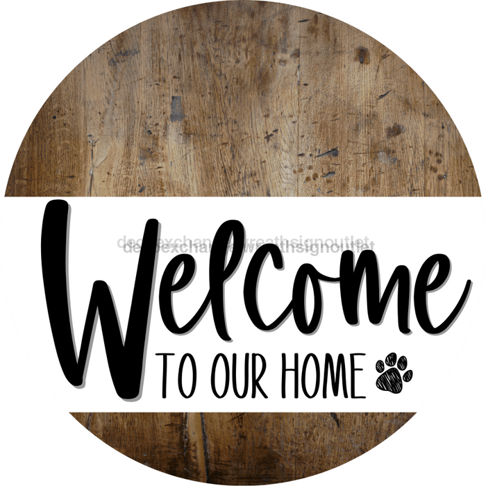Welcome To Our Home Sign Dog White Stripe Wood Grain Decoe-3700-Dh 18 Round