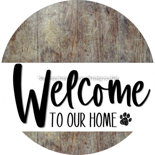 Welcome To Our Home Sign Dog White Stripe Wood Grain Decoe-3701-Dh 18 Round