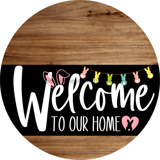 Welcome To Our Home Sign Easter Black Stripe Wood Grain Decoe-3535-Dh 18 Round