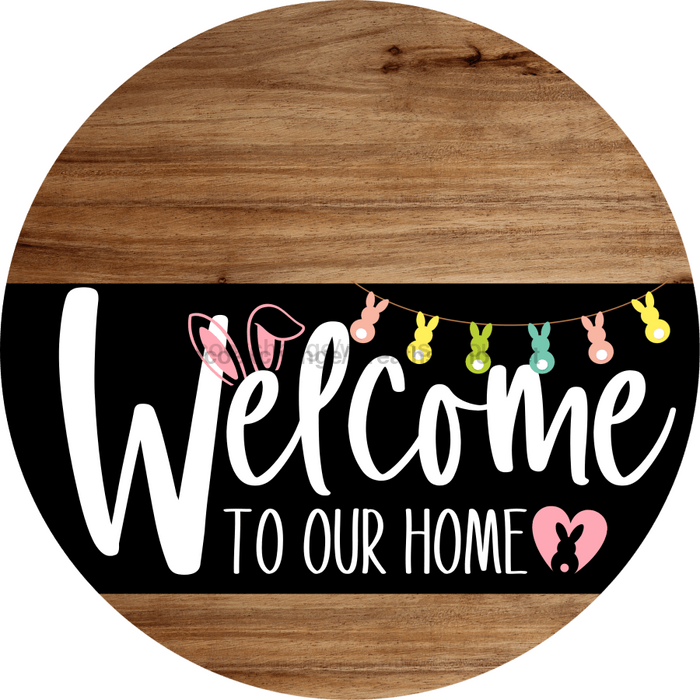 Welcome To Our Home Sign Easter Black Stripe Wood Grain Decoe-3535-Dh 18 Round