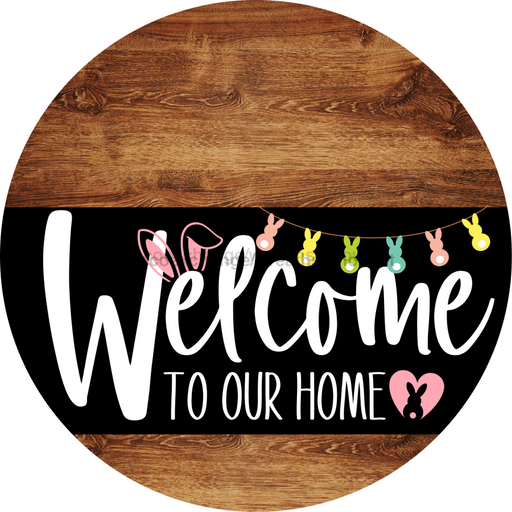 Welcome To Our Home Sign Easter Black Stripe Wood Grain Decoe-3536-Dh 18 Round