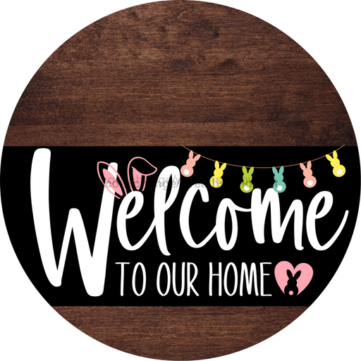 Welcome To Our Home Sign Easter Black Stripe Wood Grain Decoe-3537-Dh 18 Round