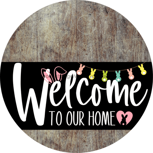 Welcome To Our Home Sign Easter Black Stripe Wood Grain Decoe-3539-Dh 18 Round