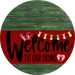 Welcome To Our Home Sign Easter Dark Red Stripe Green Stain Decoe-3462-Dh 18 Wood Round