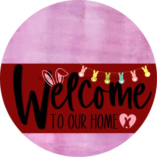 Welcome To Our Home Sign Easter Dark Red Stripe Pink Stain Decoe-3459-Dh 18 Wood Round