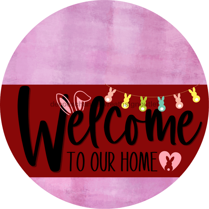 Welcome To Our Home Sign Easter Dark Red Stripe Pink Stain Decoe-3459-Dh 18 Wood Round