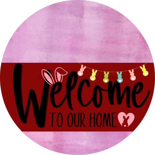 Welcome To Our Home Sign Easter Dark Red Stripe Pink Stain Decoe-3459-Dh 18 Wood Round