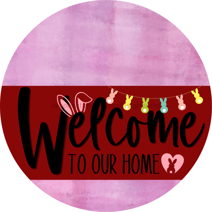 Welcome To Our Home Sign Easter Dark Red Stripe Pink Stain Decoe-3459-Dh 18 Wood Round