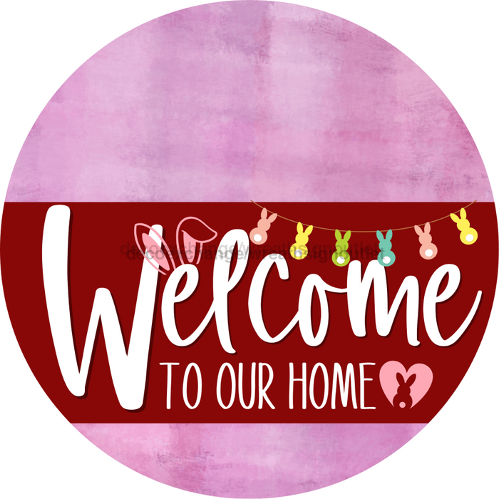 Welcome To Our Home Sign Easter Dark Red Stripe Pink Stain Decoe-3469-Dh 18 Wood Round