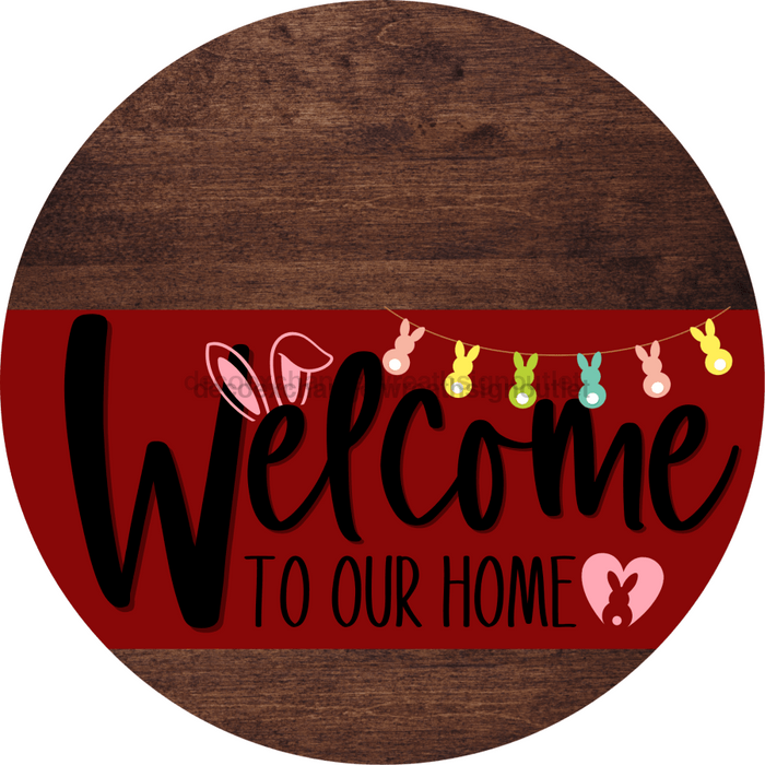 Welcome To Our Home Sign Easter Dark Red Stripe Wood Grain Decoe-3455-Dh 18 Round