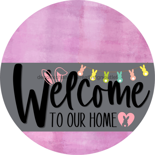 Welcome To Our Home Sign Easter Gray Stripe Pink Stain Decoe-3419-Dh 18 Wood Round