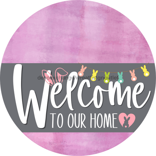 Welcome To Our Home Sign Easter Gray Stripe Pink Stain Decoe-3429-Dh 18 Wood Round