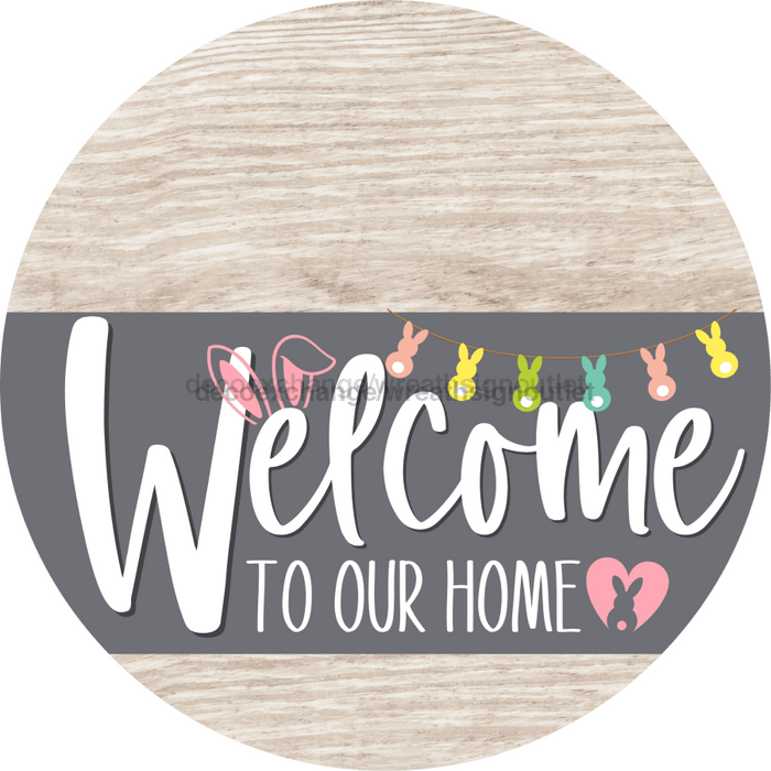 Welcome To Our Home Sign Easter Gray Stripe White Wash Decoe-3430-Dh 18 Wood Round