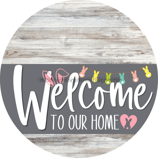 Welcome To Our Home Sign Easter Gray Stripe White Wash Decoe-3431-Dh 18 Wood Round
